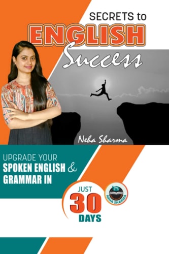 Secrets to English Success Upgrade Your Spoken English And Grammar In Just 30 Days