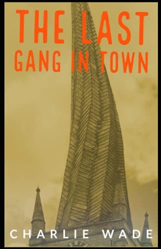 LAST GANG IN TOWN.