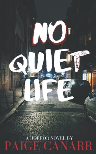 No Quiet Life A Horror Novel