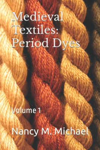 Medieval Textiles Period Dyes