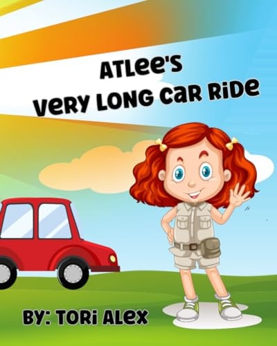 Atlee's Very Long Car Ride A Kid's Book about the Outdoors, Waiting, Playing, and the Beach