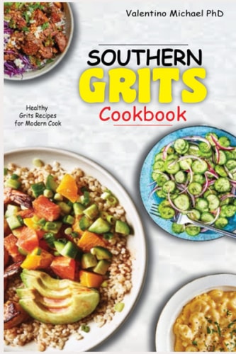Southern Grits Cookbook Healthy Grits Recipes for Modern Cook.