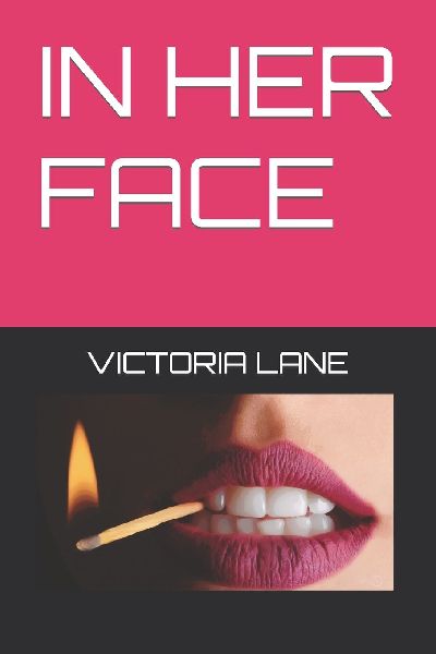 IN HER FACE