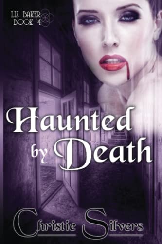 Haunted by Death (Liz Baker, Book 4)