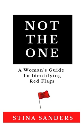 Not the One A Woman's Guide To Identifying Red Flags