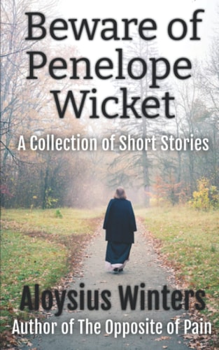 Beware of Penelope Wicket A Collection of Short Stories