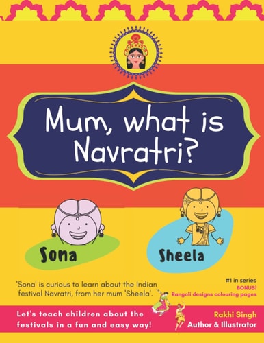 Mum, what is Navratri? 9 Days and Nights of Garba, Daandiya, Pooja and Festive Fun