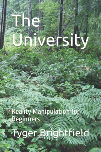 The University Reality Manipulation for Beginners