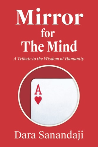 Mirror for the Mind A Tribute to the Wisdom of Humanity