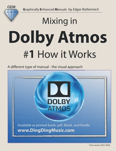 Mixing in Dolby Atmos - #1 How it Works A Different Type of Manual - the Visual Approach