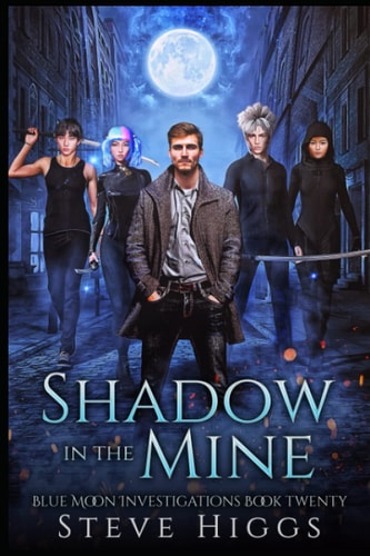Shadow in the Mine Blue Moon Investigations Book 20
