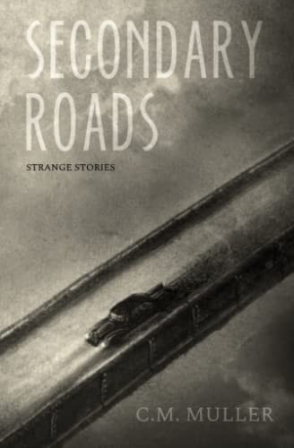 Secondary Roads Strange Stories