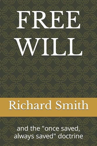 Free Will And the Once Saved, Always Saved Doctrine