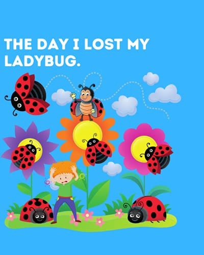 The Day I Lost My Ladybug