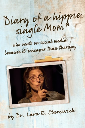 Diary of a Hippie Single Mom Who VENTS on SOCIAL MEDIA Because It's CHEAPER Than THERAPY