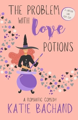 The Problem with Love Potions Lantern Lane Book 1: a Sweet Paranormal Romantic Comedy