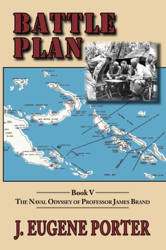 Battle Plan The Naval Odyssey of Professor James Brand