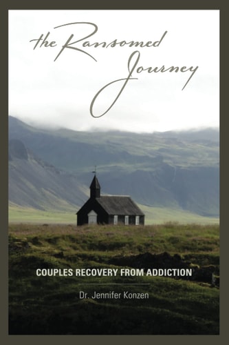 The Ransomed Journey Couples Recovery from Addiction