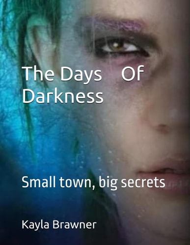 The Days Of Darkness Small Town, Big Secrets