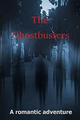 The Ghostbusters A Romantic Aventure