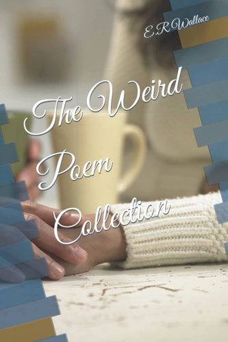 The Weird Poem Collection