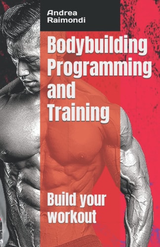 Bodybuilding Programming and Training Build Your Workout