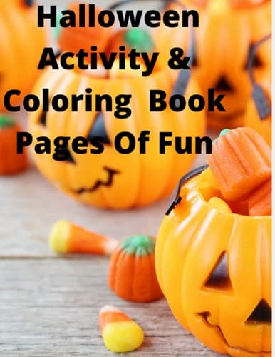 HALLOWEEN ACTIVITY & COLORING BOOK: PAGES OF FUN FOR THE KIDS