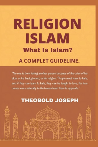 Religion Islam What Is Islam? A Complete Guideline.