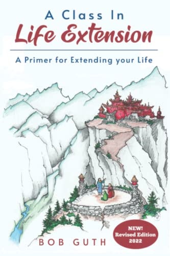 A Class In Life Extension A Primer for Extending Your Life