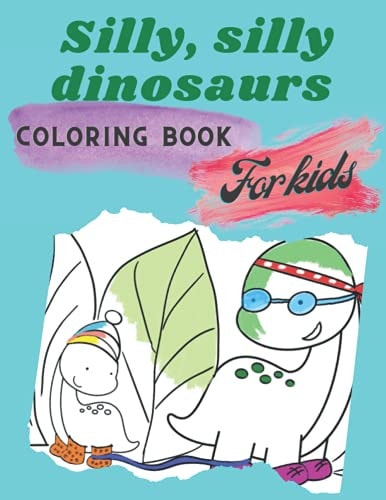 Silly, Silly Dinosaurs