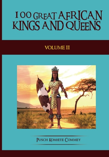 100 Great African Kings and Queens - Volume Two The Second Testament
