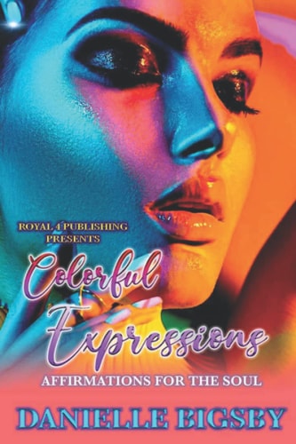 Colorful Expressions Affirmations for the Soul