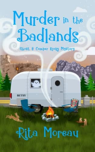 Murder in the Badlands - Ghost & the Camper Kooky Mystery Book 3 (The Ghost & Camper Kooky Mystery)