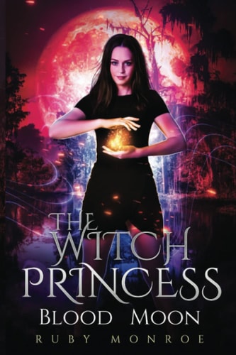 The Witch Princess - Blood Moon A Witch Paranormal Romance