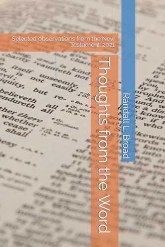 Thoughts from the Word: Selected observations from the New Testament: 2021