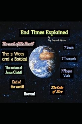 END TIMES EXPLAINED.
