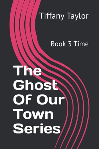 The Ghost Of Our Town Series Book 3 Time