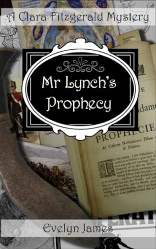 Mr Lynch's Prophecy A Clara Fitzgerald Mystery