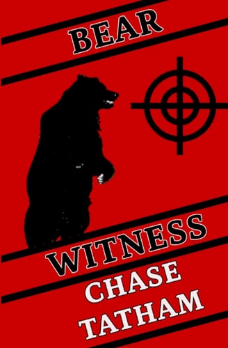 Bear Witness Bryan Knight Book 1
