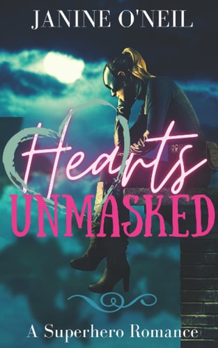 Hearts Unmasked A Superhero Romance