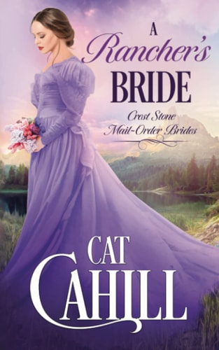 A Rancher's Bride A Sweet Historical Western Romance