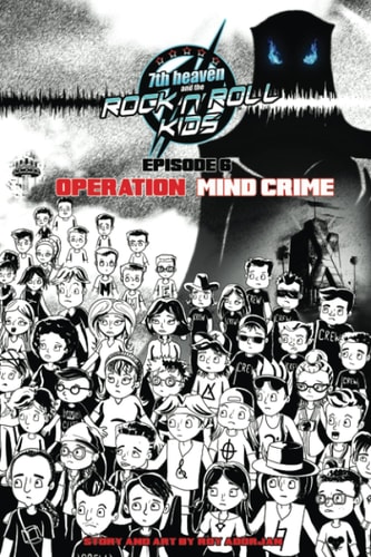7th Heaven and the Rock'n'Roll Kids - Operation Mind Crime Episode 6