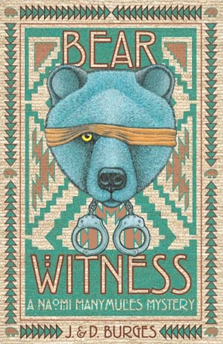 Bear Witness A Naomi Manymules Mystery Novel from the Edge of the Navajo Nation