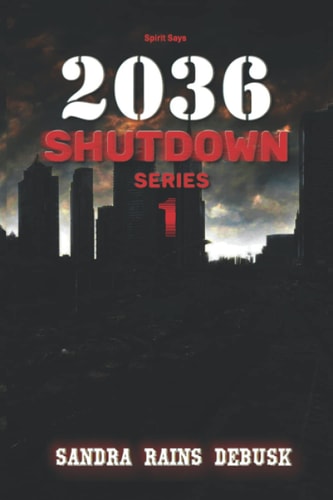 Spirit Says 2036 Shutdown (Shutdown Series Book 1)