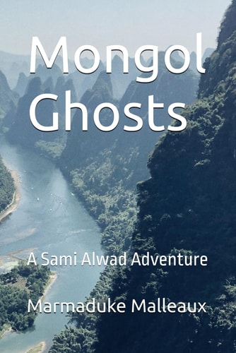 MONGOL GHOSTS A Sami Alwad Adventure