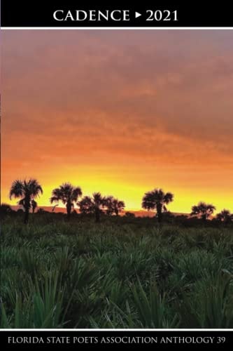 Cadence 2021 Florida State Poets Association Anthology 39