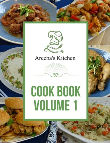 Areeba's Kitchen - Cook Book - Volume-1