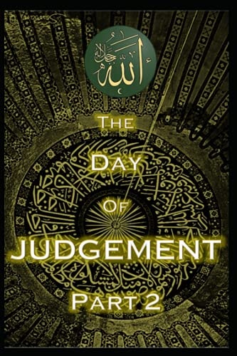 The Day Judgement Part 2 Qiyamah - End of World - Akhira
