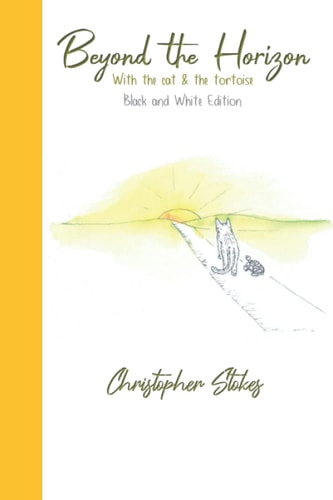 Beyond the Horizon with the Cat & the Tortoise Black and White Edition: An Illustrated Journey of Friendship & Discovery