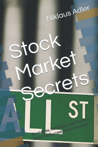 Stock Market Secrets Strategies, Attitudes, and Tools to Help You Succeed as an Investor